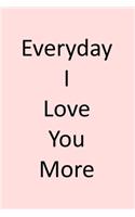 Everyday I Love You More