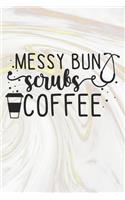 Messy Bun Scrubs Coffee