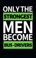 Only Strongest Men Become Bus Drivers