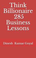 Think Billionaire 285 Business Lessons
