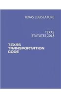 Texas Transportation Code: Texas Statutes 2018