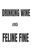 Drinking Wine And Feline Fine
