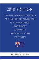 Families, Community Services and Indigenous Affairs and Other Legislation (2006 Budget and Other Measures) ACT 2006 (Australia) (2018 Edition)