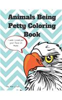 Animals Being Petty Coloring Book