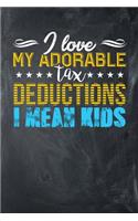 I Love My Adorable Tax Deductions I Mean Kids: Chalkboard, Yellow & Blue Design, Blank College Ruled Line Paper Journal Notebook for Accountants and Their Families. (Bookkeeping and Tax Season 6 