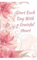 Start Each Day with a Grateful Heart: Cursive Writing French Ruled Calligraphy Notebook Diary
