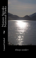 Nature Speaks National Parks: (59 National Parks and Historic Places)
