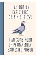 I Am Not an Early Bird or a Night Owl...