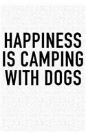 Happiness Is Camping with Dogs