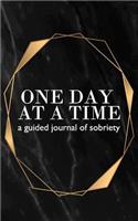 One Day at a Time: Elegant Black and Gold Theme Make This Guided Odaat Journal a Great Addition to Your Twelve Step Work.