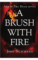 Brush with Fire