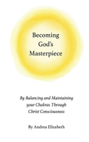 Becoming God's Masterpiece