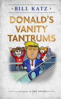 Donald's Vanity Tantrums
