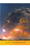 God Minus Religion