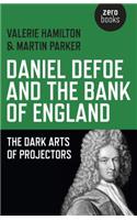 Daniel Defoe and the Bank of England – The Dark Arts of Projectors