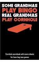 Some Grandmas Play Bingo Real Grandmas Play Cornhole