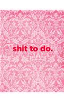 Shit to Do