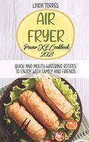 Air Fryer Power XL Cookbook: Quick And Mouth-Watering Recipes To Enjoy With Family And Friends
