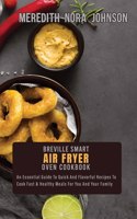 Breville Smart Air Fryer Oven Cookbook