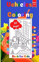 Vehicles Coloring Book for Kids: Vehicles Coloring Activity Book for Toddlers Ages 4-8. Page Size 8.5" X 11" inches. 82 Pages