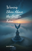 Waning Skies Above the Griffin Kern