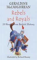 Rebels and Royals: 20 Stories from British History (Britannia)