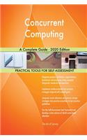 Concurrent Computing A Complete Guide - 2020 Edition