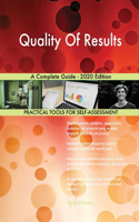 Quality Of Results A Complete Guide - 2020 Edition