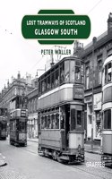 Lost Tramways of Scotland: Glasgow South: (Lost Tramways of Scotland)