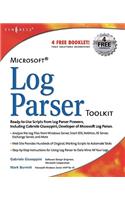 Microsoft Log Parser Toolkit: A Complete Toolkit for Microsoft's Undocumented Log Analysis Tool