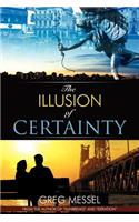 The Illusion of Certainty