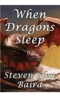 When Dragons Sleep