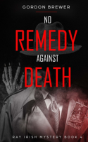 No Remedy Against Death