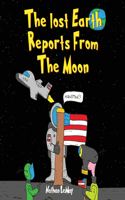 Lost Earth Reports from the Moon