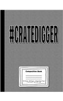 #Cratedigger Blank Composition Notebook, College Ruled Paper: 100 Sheets / 200 Pages, 9-3/4 X 7-1/2