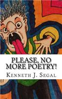 Please, No More Poetry!