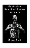 M.A.R.S/ Mastering Another Realm of Self