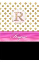 Rayna: Personalized Lined Journal Diary Notebook 150 Pages, 6 X 9 (15.24 X 22.86 CM), Durable Soft Cover