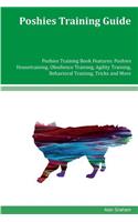 Poshies Training Guide Poshies Training Book Features: Poshies Housetraining, Obedience Training, Agility Training, Behavioral Training, Tricks and More