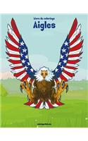 Livre de coloriage Aigles 1: (1 Aigles)