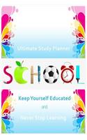 Ultimate Study Planner Keep yourself Educated and Never Stop Learning