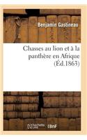 Chasses Au Lion Et À La Panthère En Afrique