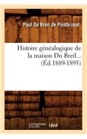 Histoire Généalogique de la Maison Du Breil (Éd.1889-1895)