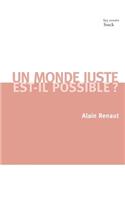 Un Monde Juste Est-Il Possible ?: (Essais - Documents)