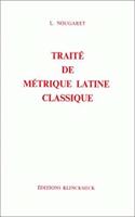Traite de Metrique Latine Classique: (Nouvelle Collection A L'Usage Des Classes)