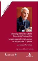 Scrutinizing Internal and External Dimensions of European Law / Les dimensions internes et externes du droit europeen a lâ€™epreuve