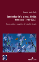Territorios de la ciencia ficcion mexicana (1984-2012)
