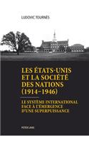 Les Etats-Unis Et La Societe Des Nations (1914-1946)