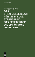 Strafgesetzbuch für die Preuß. Staaten und das Gesetz über die Einführung desselben