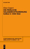 Die Peinliche Halsgerichtsordnung Karls V. Von 1532